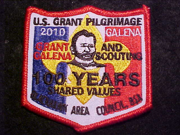 U. S. GRANT PILGRIMAGE PATCH, 2010, 100 YEARS, BLACKHAWK AREA COUNCIL, RED BDR.
