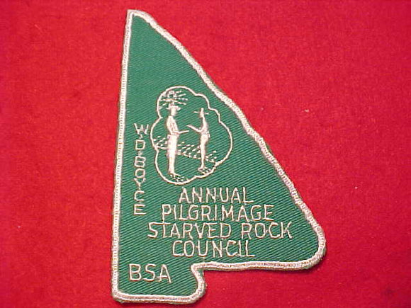 W. D. BOYCE ANNUAL PILGRIMAGE PATCH, STARVED ROCK COUNCIL, WHITE ON GREEN TWILL, MINT